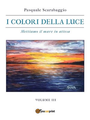 cover image of Mettiamo il mare in attesa--I colori della luce Volume 3